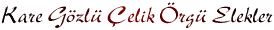 Kare G�zl� �elik �rg� Elekler